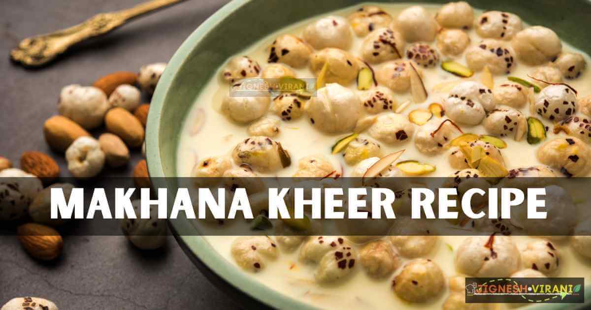 How to Make Makhana Kheer Recipe