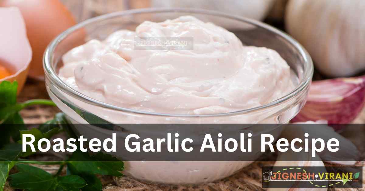 Roasted Garlic Aioli Recipe