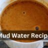 Mud Water Recipe